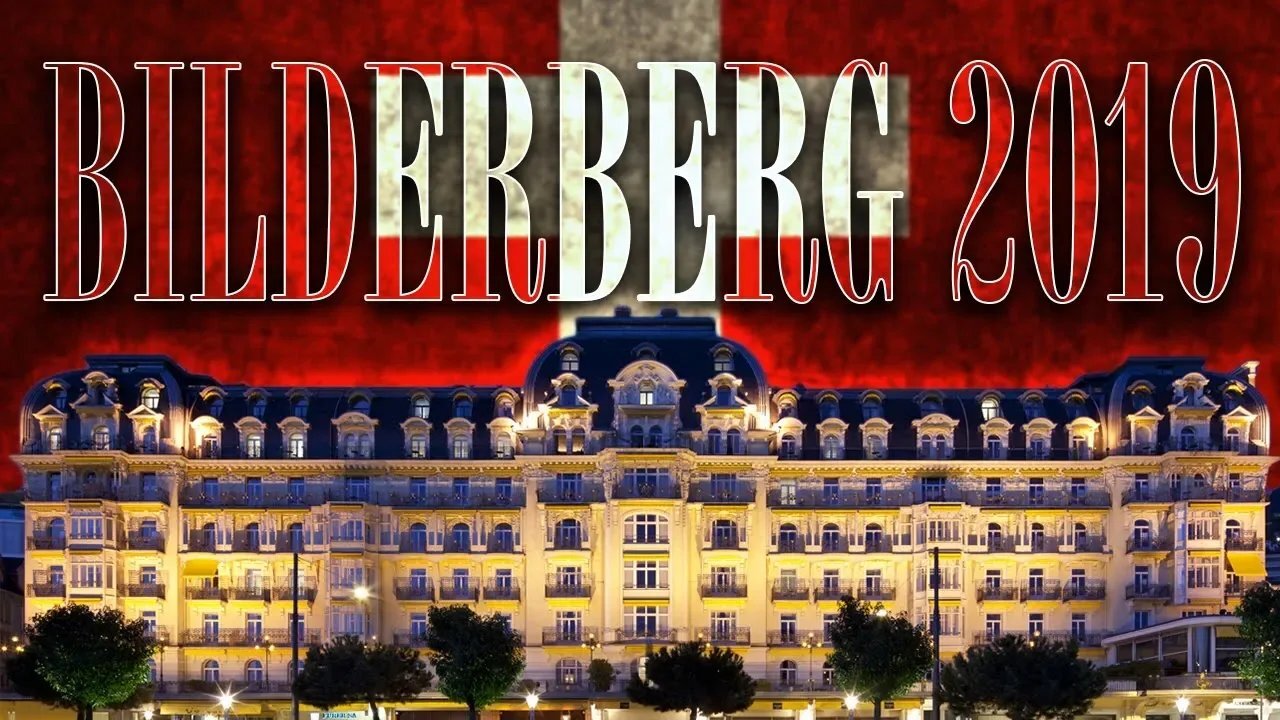 Bilderberg Back In Switzerland for 2019 - #NewWorldNextWeek