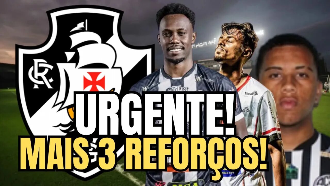 ACONTECEU AGORA! VASCO NÃO PARA E CONTRATA MAIS 3 REFORÇOS PARA O BRASILEIRÃO! NOTICIAS DO VASCO.