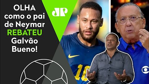 "IDIOTA?" Pai de Neymar REBATE Galvão Bueno após ÁUDIO VAZADO!