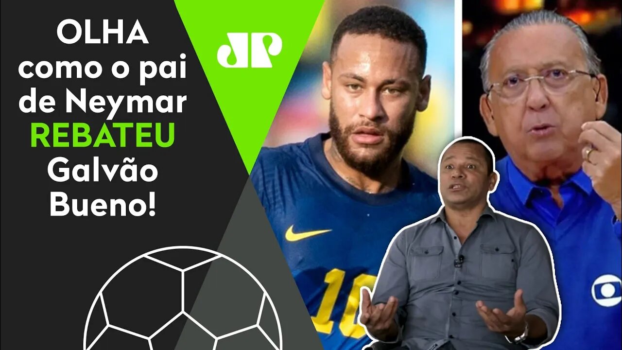 "IDIOTA?" Pai de Neymar REBATE Galvão Bueno após ÁUDIO VAZADO!