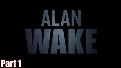 'It began with a dream.' | ALAN WAKE (2012) - PART 1