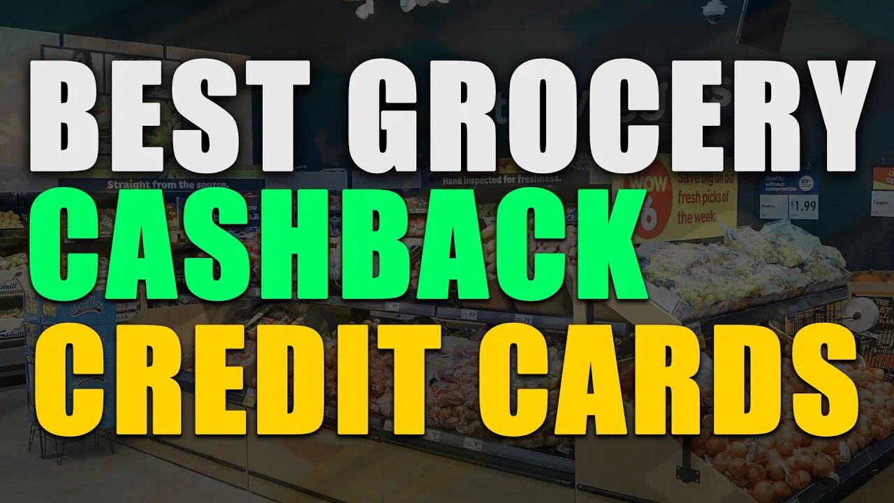 Best Cashback Grocery Rewards Credit Cards 2023