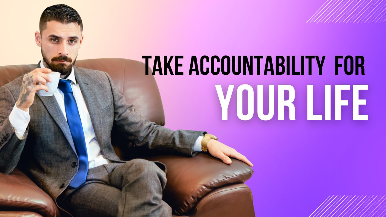 Take Accountability for YOUR LIFE