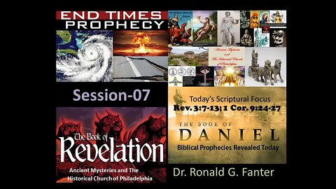 Ancient Mysteries and The Historical Church of Philadelphia Session 07 Dr Ronald G Fanter