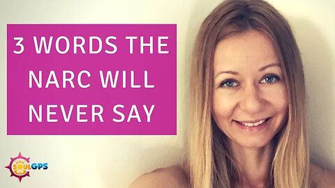 3 Words The Narcissist Will Never Say