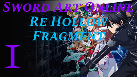 We did beat the beefy bull on our first try? • Sword Art Online Re Hollow Fragment {1}