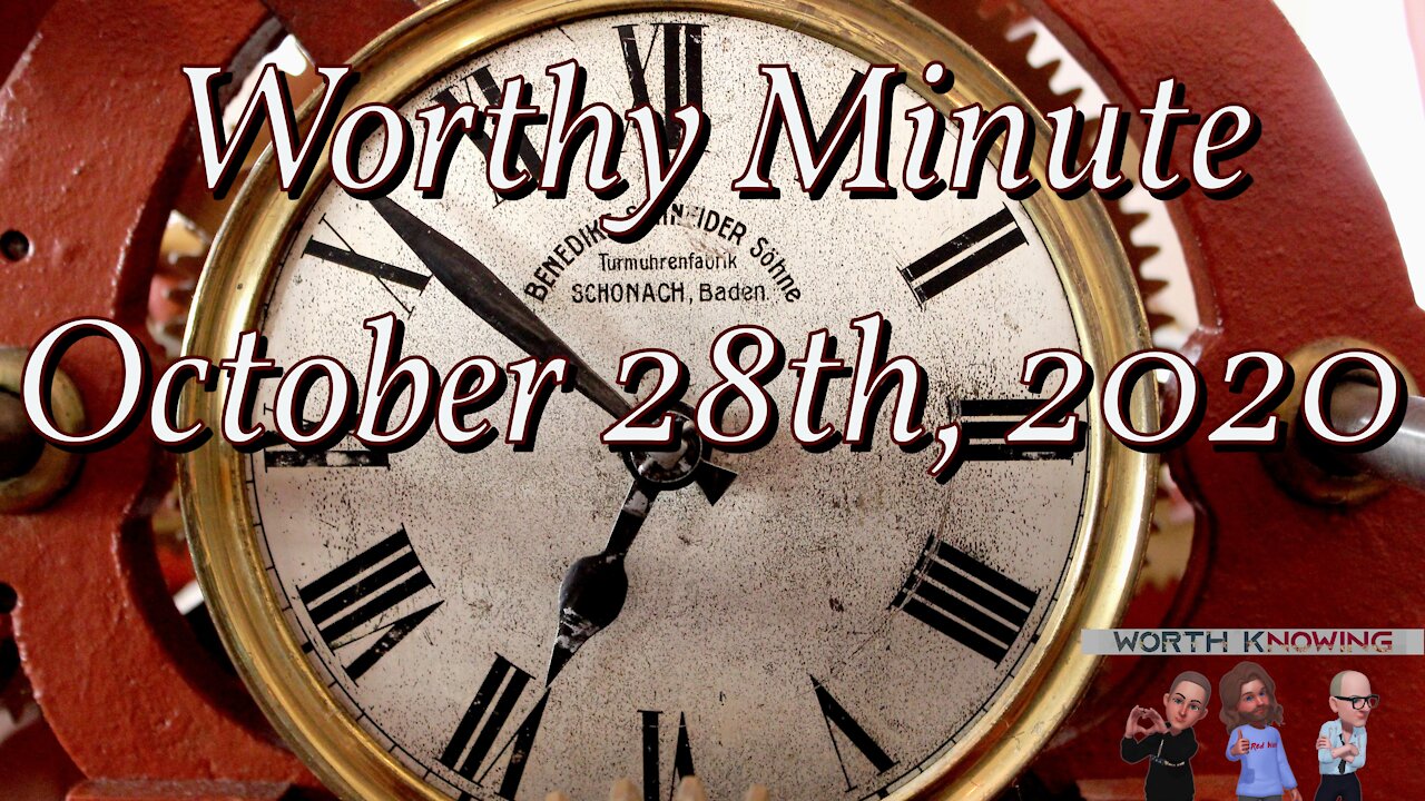 Worthy Minute - October 28th 2020