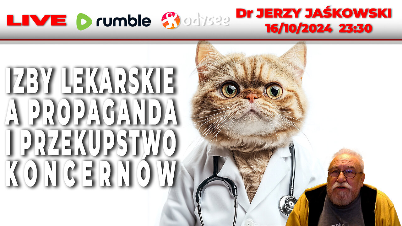 🔴16/10/24 |LIVE 23:30 CEST Dr JERZY JAŚKOWSKI-IZBY LEKARSKIE A PROPAGANDA I PRZEKUPSTWO KONCERNÓW