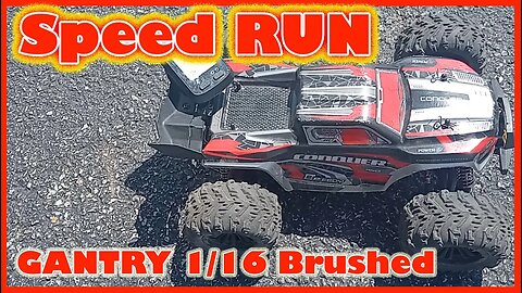 GANTRY Conquer - BRUSHED 1/16 Scale - Speed RUN - QUick RIP