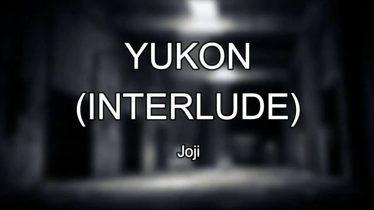 Joji - YUKON INTERLUDE (Lyrics) 🎵