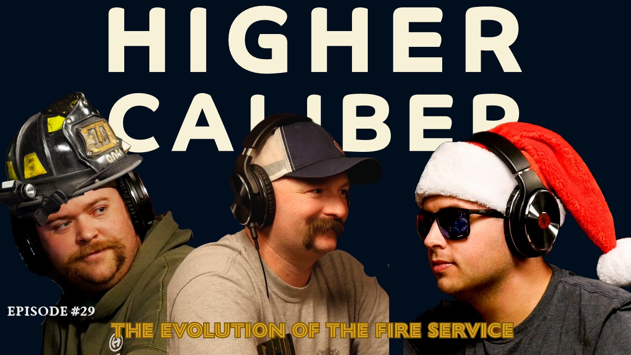 The Evolution of the Fire Service | Higher Caliber Podcast | Ep.29