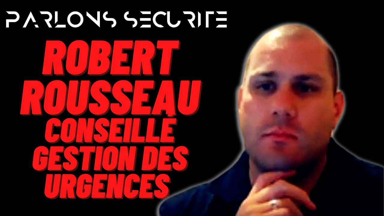 ROBERT ROUSSEAU - Voici Comment ca se Passe dans les Milieux de la Sécurité Civile et Incendie