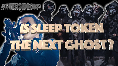 ASTV | Is SLEEP TOKEN the Next GHOST?