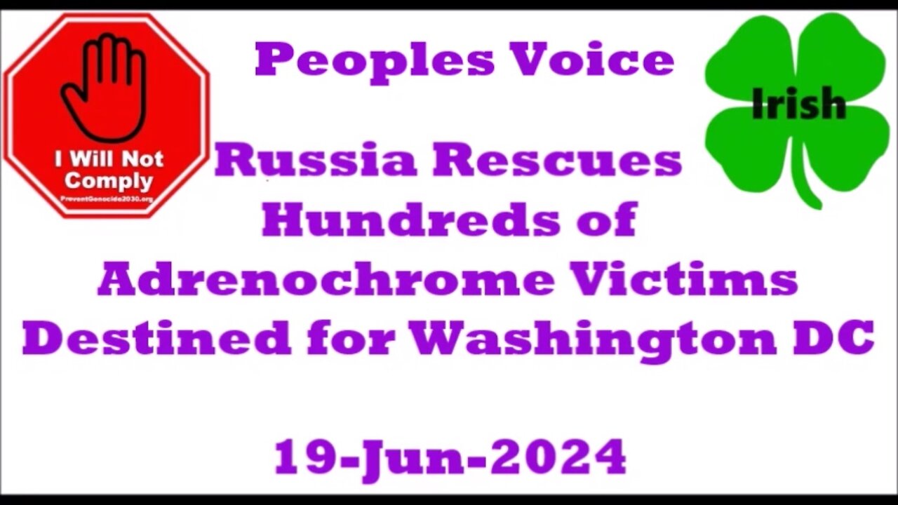 Russia Rescues Hundreds of Adrenochrome Victims Destined for Washington DC 19-Jun-2024