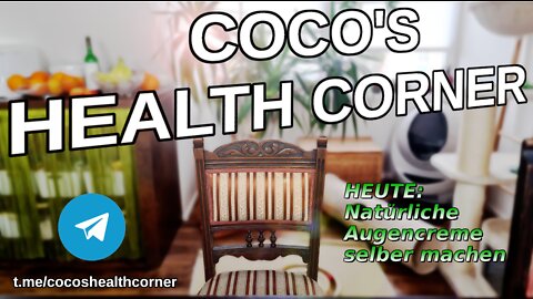 Coco's Health Corner Tutorial Nr.6 - Natürliche Augencreme selber machen