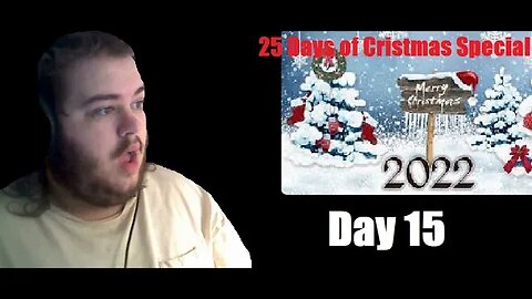 25 Days of Christmas 2022 Special | Day 15