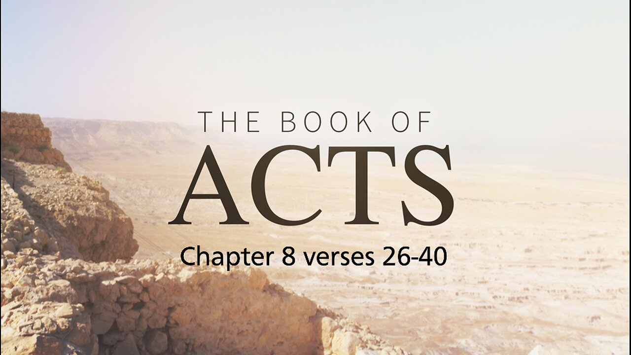 Acts 8 : 26-40 Sunday Teaching (6-16-24) Pastor Greg Tyra