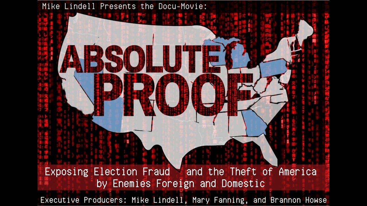 Absolute Proof Mike Lindell Documentary - Exposing Election Fraud And The Theft Of America