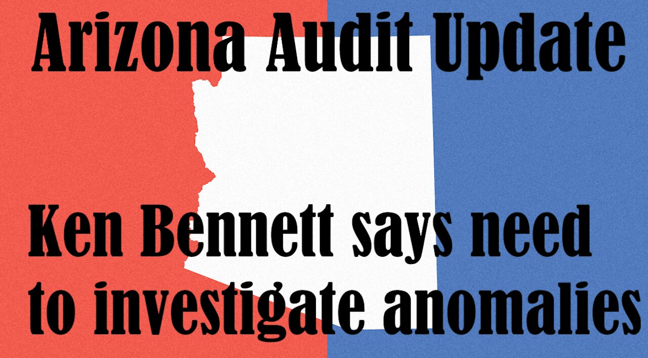 Arizona Audit Update (Investigate Anomalies )