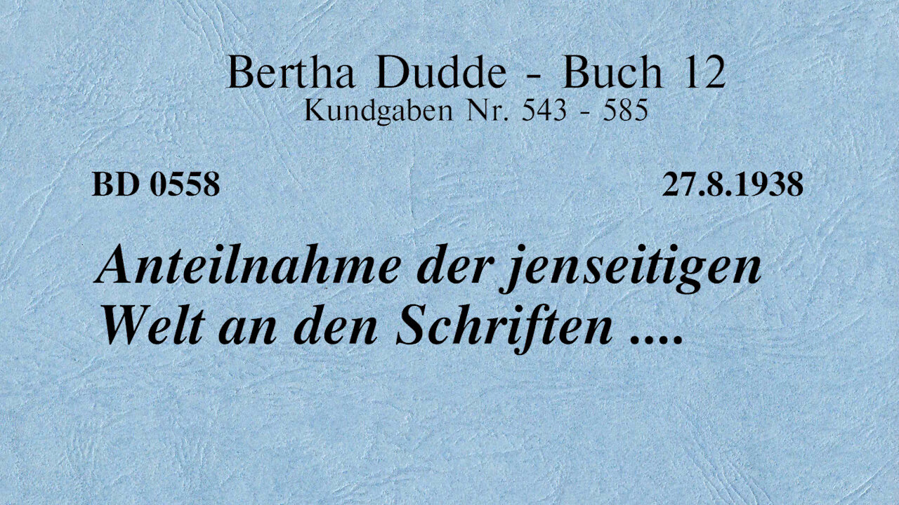 BD 0558 - ANTEILNAHME DER JENSEITIGEN WELT AN DEN SCHRIFTEN ....