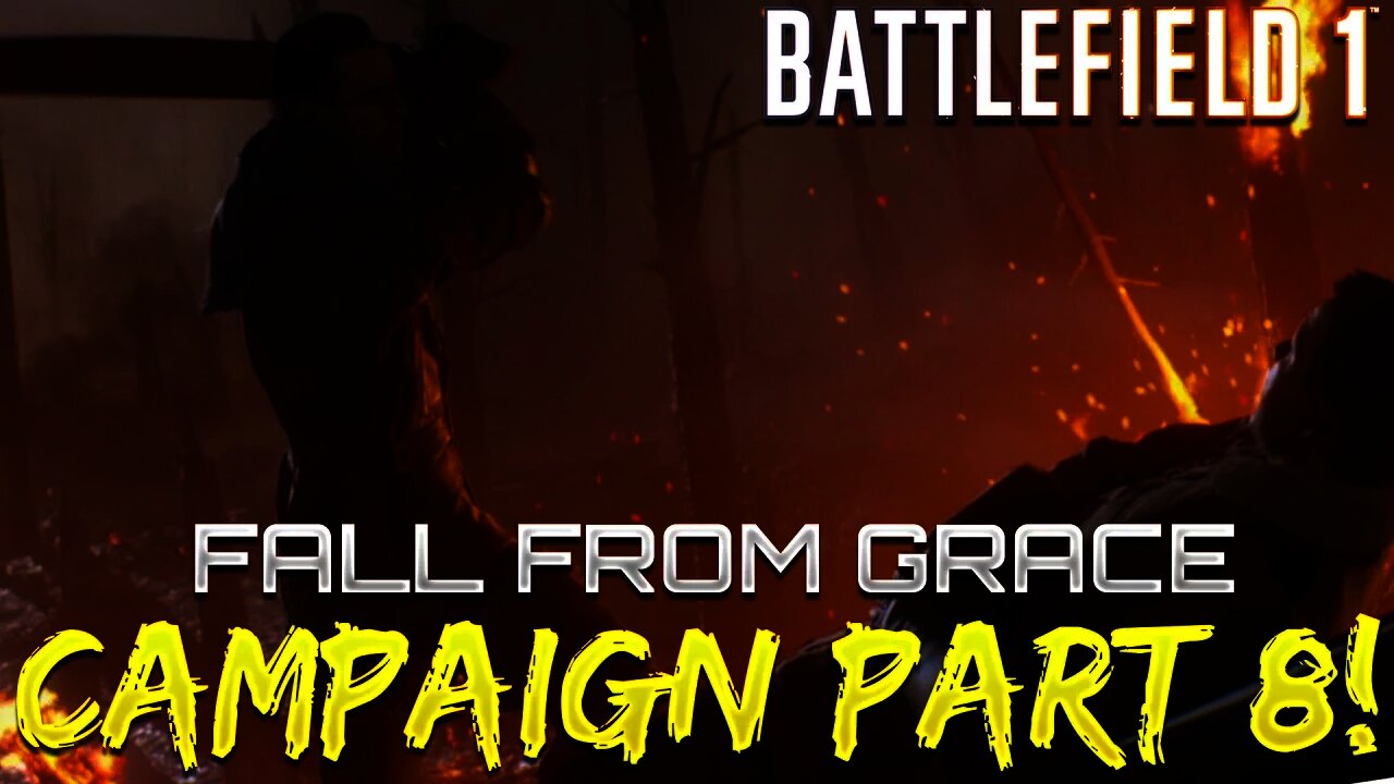 Battlefield 1 Campaign - Part 8 - Fall From Grace (Friends In High Places)
