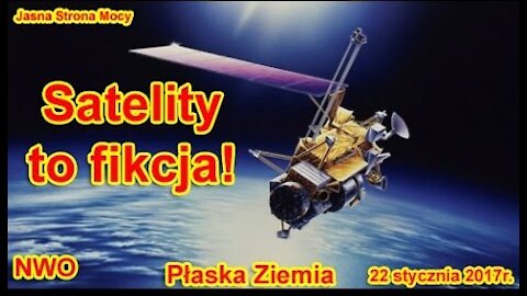 Satelity to fikcja. Płaska Ziemia. NWO