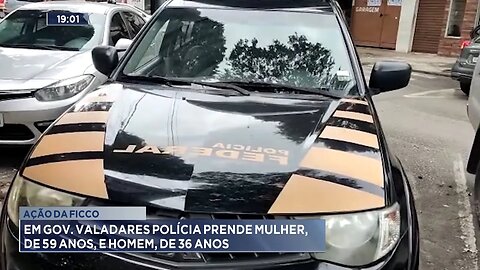 Ação da FICCO: Em Gov. Valadares Polícia Prende Mulher, de 58 Anos, e Homem, de 36 Anos.