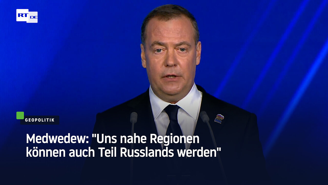 Medwedew: "Uns nahe Regionen können auch Teil Russlands werden"