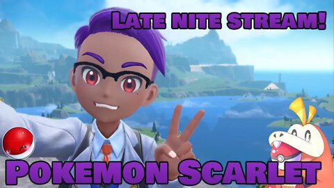 Late nite #PokemonScarlet stream