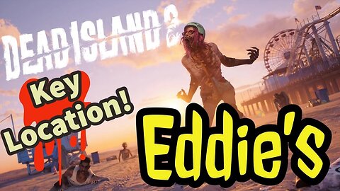 Eddie's Key Location Dead Island 2