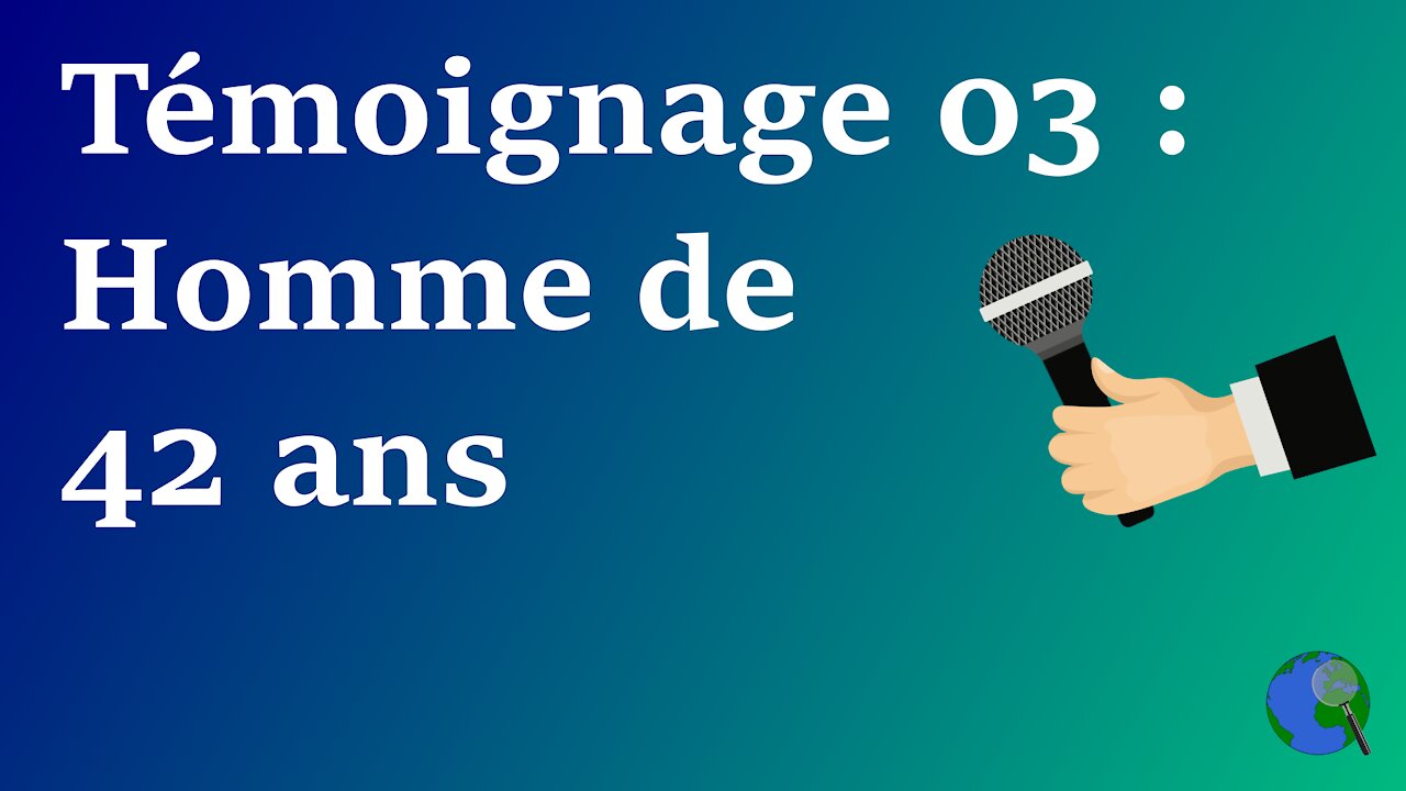 Témoignage 03 : Homme de 42 ans