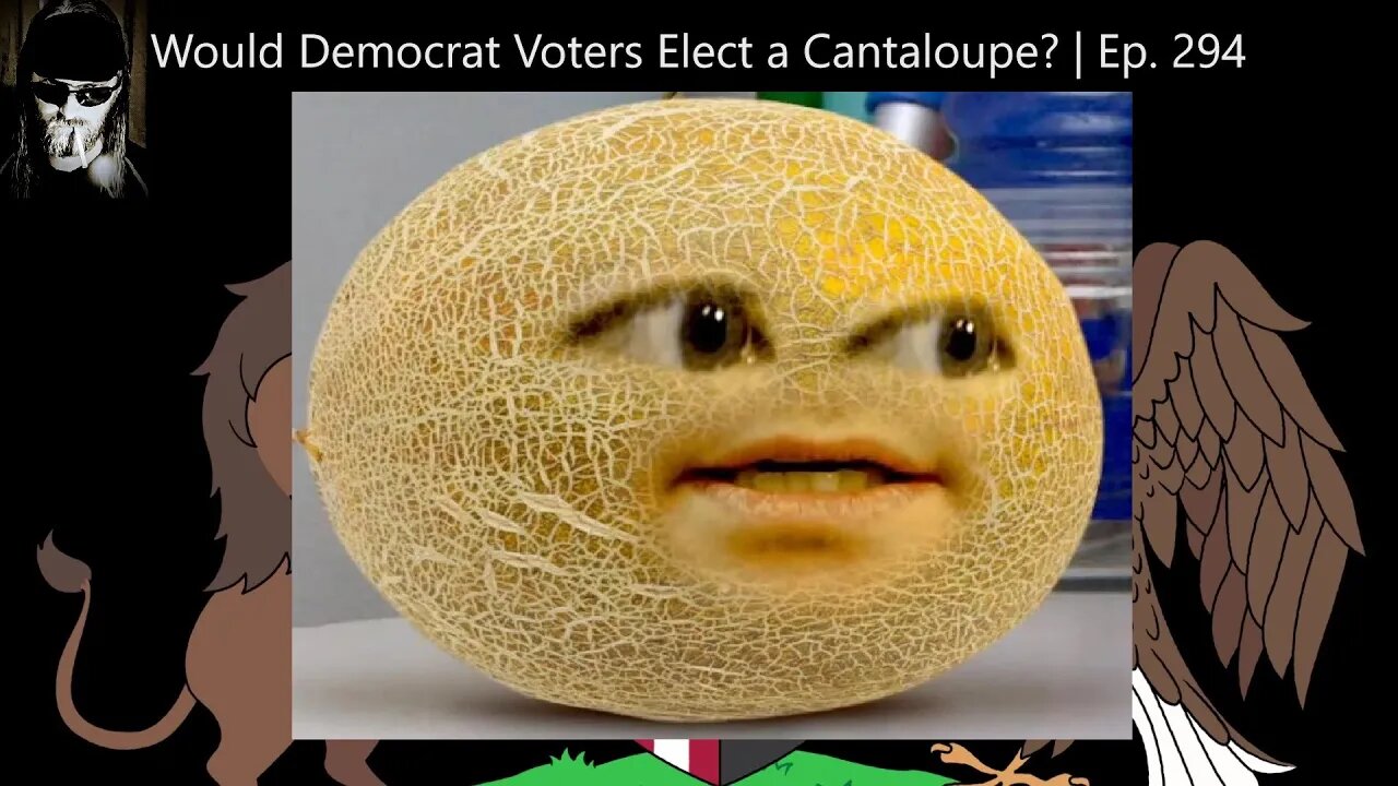 Would Democrat Voters Elect a Cantaloupe? | Ep. 294
