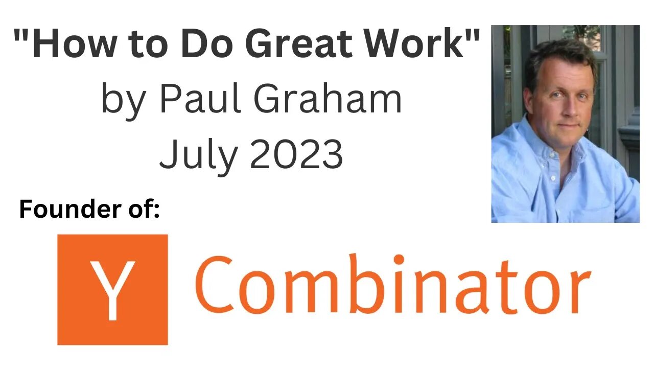 How to Do Great Work by Paul Graham (Founder of Y Combinator - Created Reddit, AirBNB, Stripe, etc.)
