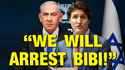 Trudeau Says Canada WILL ARREST Netanyahu For War Crimes! w/ Ian Carroll