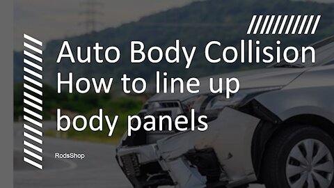 Auto Body Collision - How to line up body panels