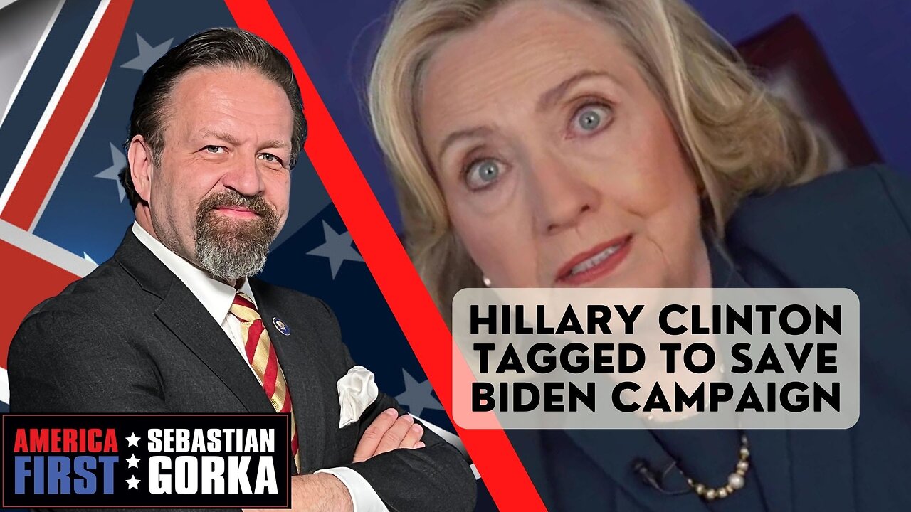 Sebastian Gorka FULL SHOW: Hillary Clinton tagged to save Biden campaign