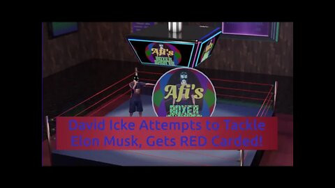 David Icke Gives Elon Musk a Yellow Card, Afi Shows David a Red Card. Afi's Boxer Shorts