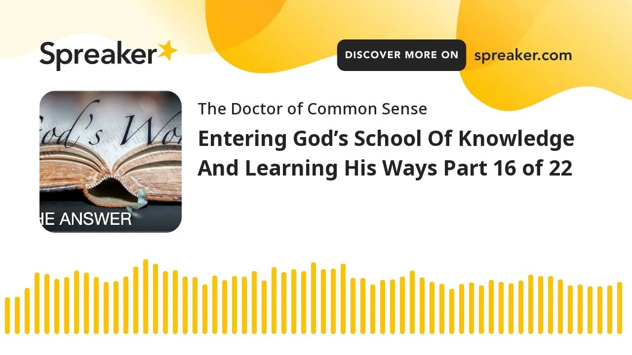 Entering God’s School Of Knowledge And Learning His Ways Part 16 of 22