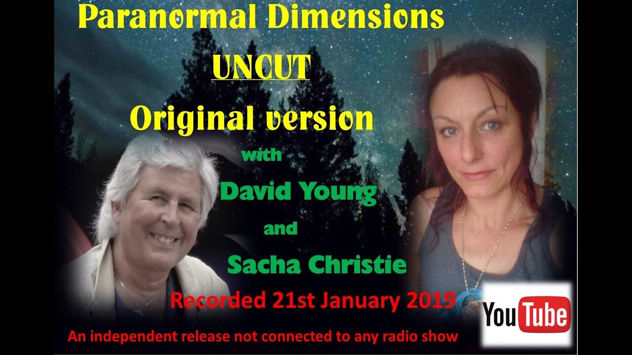 Sacha Christie and David Young. 'Paranormal Dimensions' (Original UNCUT/UNEDITED version).