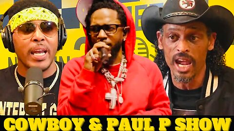 COWBOY on KENDRICK LAMAR BRINGING OUT LA GANG MEMBERS at SHOW, DISSING DRAKE & more with PAUL P