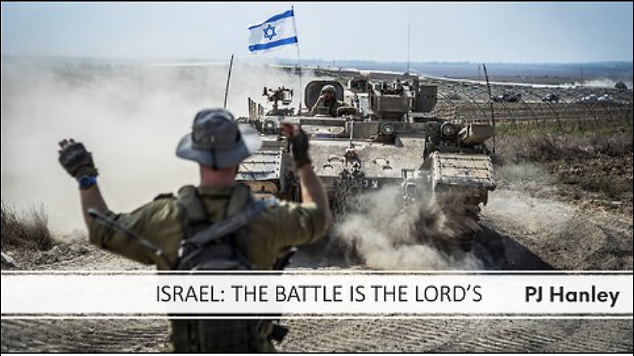 Israel - The Battle is the Lord's - PJ Hanley - October 22nd, 2023