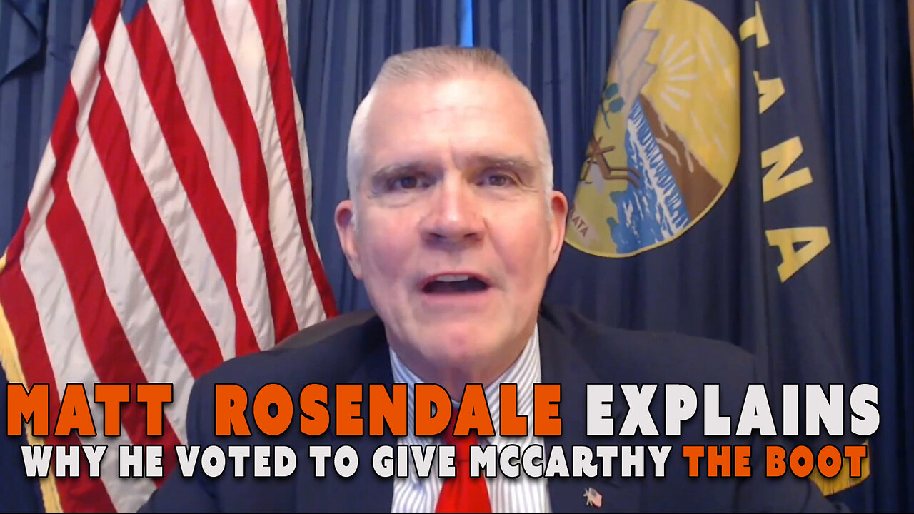 Matt Rosendale Explains Why McCarthy Had to Go