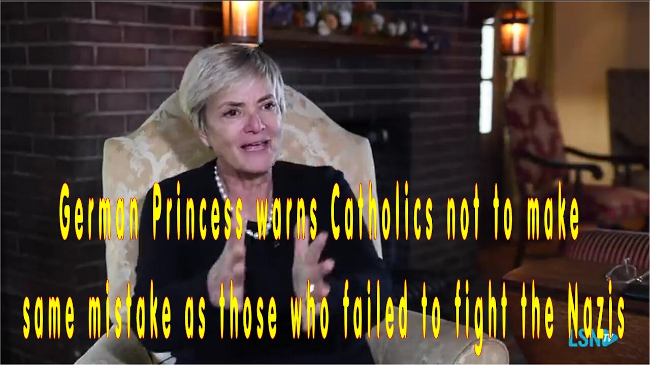 German Princess warns Catholics not to make same mistake as those who failed to fight the Nazis