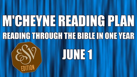 Day 152 - June 1 - Bible in a Year - ESV Edition