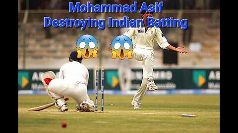 Mohammad asif Destroying Indian Batting