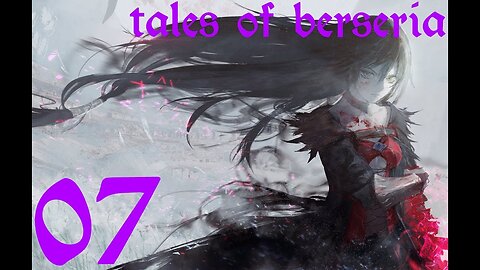 Tales of Berseria |07| C'était ma soeur en fait