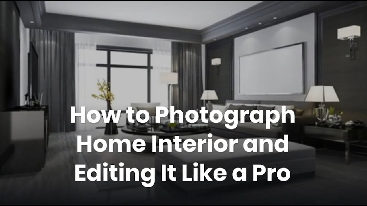 How to Photograph Home Interior and Editing It Like a Pro