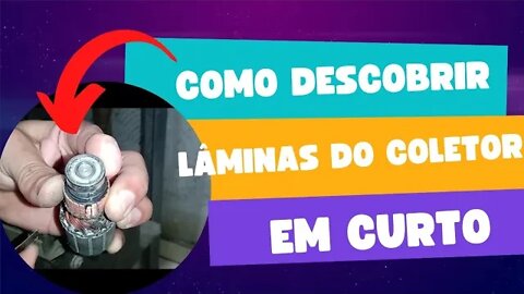 Como descobrir lâminas do coletor em curto?