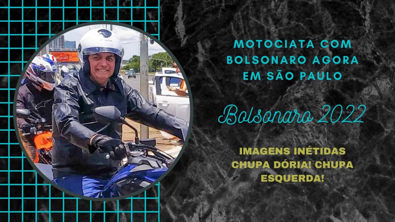 MOTOCIATA COM BOLSONARO AGORA | CHUPA DORIA E ESQUERDA!