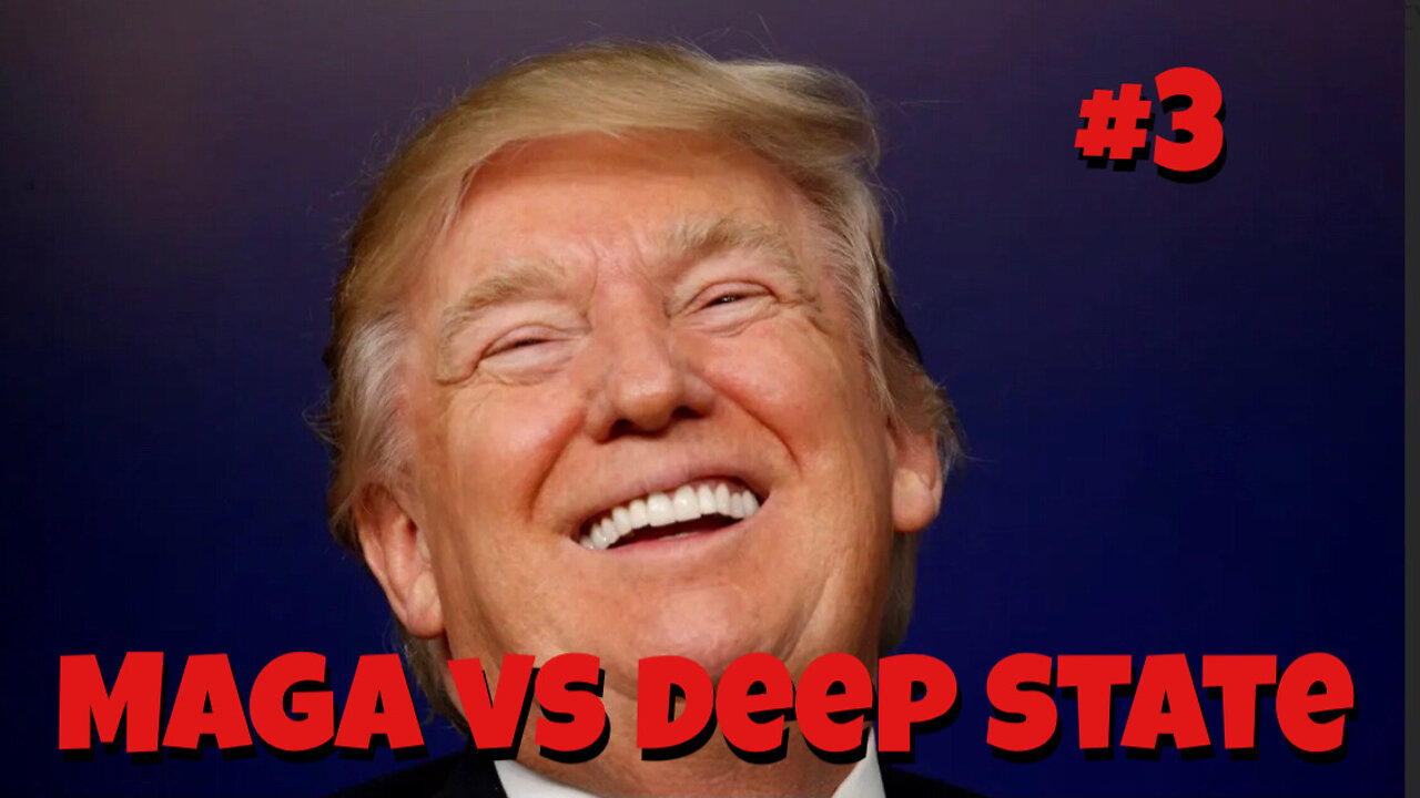 Maga Versus Deep State #3